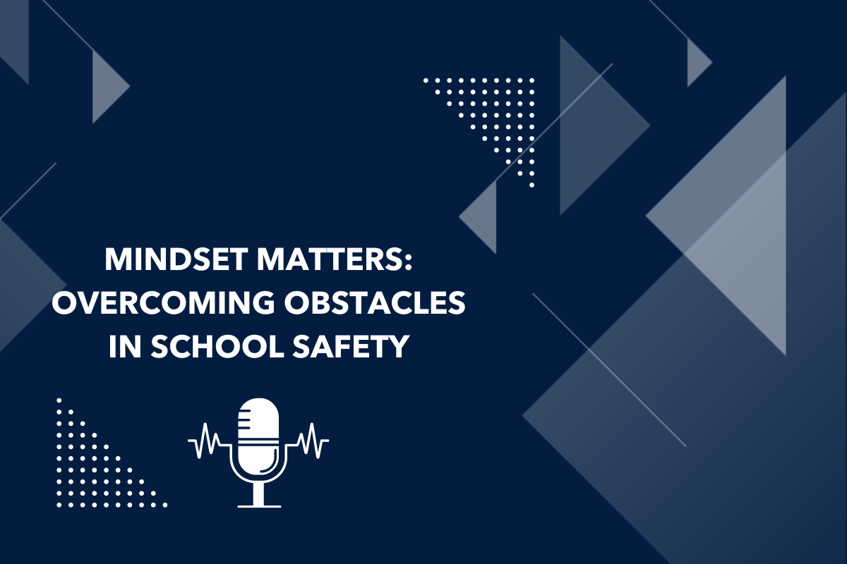 Mindset Matters: Overcoming Obstacles in School Safety